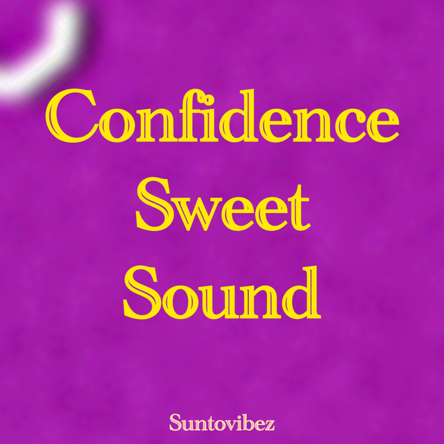 Suntovibez – Confidence (sweet sound)