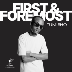 Tumisho – First & Foremost EP