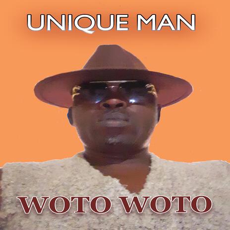 Unique Man – Woto Woto