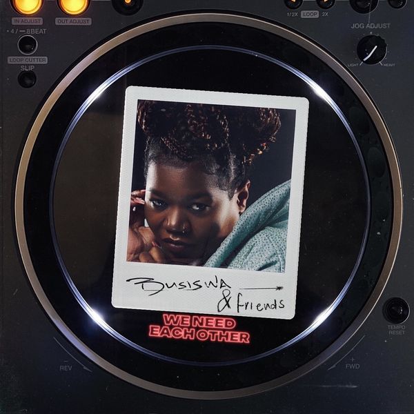 &friends – ⁠⁠we need each other Ft. Busiswa & BERNT