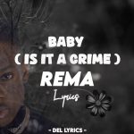Rema – Baby (Is It a Crime): Nigeria’s Most Streamed Song of 2025 [Full Review]