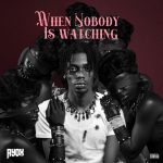 Ayox – WHEN NOBODY IS WATCHING (EP)