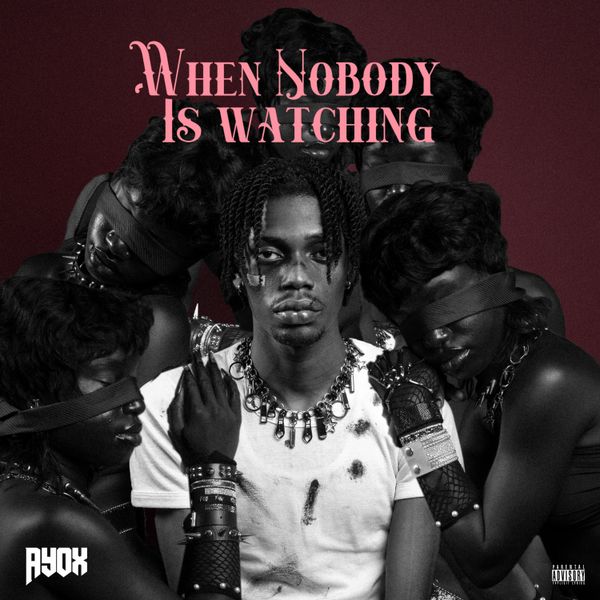 Ayox – WHEN NOBODY IS WATCHING (EP)