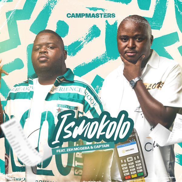 Campmasters – Ismokolo Ft. Zeh McGeba & Captain
