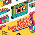 DJ Hypro – Sweet Melodies Mixtape 2025 DJ Hypro – Sweet Melodies Mixtape 2025