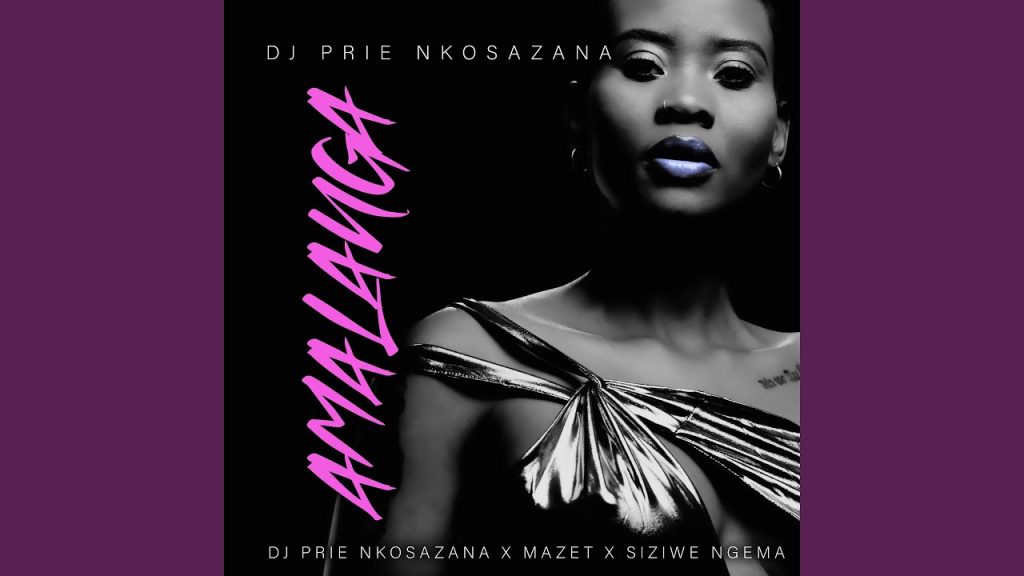 DJ Prie Nkosazana – Amalanga Ft. Mazet & Siziwe Ngema