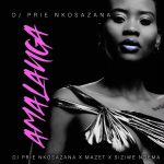 DJ Prie Nkosazana – Amalanga Ft. Mazet & Siziwe Ngema
