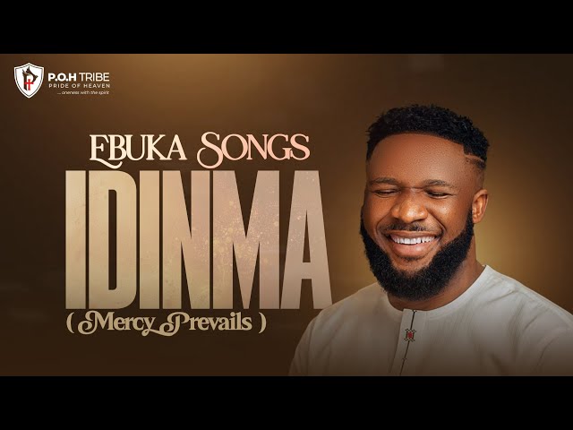 Ebuka Songs – IDINMA (Mercy Prevails) (Live)