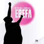 Ewura Abena – Ebefa (It Will Be) Ewura Abena – Ebefa (It Will Be)