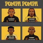 Ez Maestro – Pompa Pompa Ft Dooushii, Mellow & And Sleazy