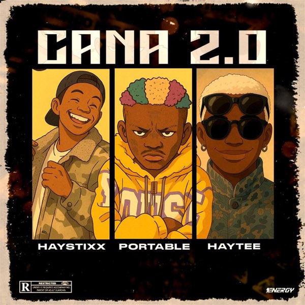 Haystixx – CANA (Remix) Ft. Portable & Haytee