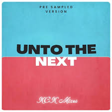 KCK Mixes – Unto The Next (Pre-Sampled Version) KCK Mixes – Unto The Next (Pre-Sampled Version)