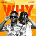 King OT – Why Ft. Alanzboy