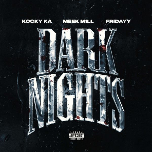 Kocky Ka – Dark Nights (Remix) Ft. Meek Mill & Fridayy
