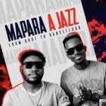 Mapara A Jazz – From Dust To Dance Floor EP