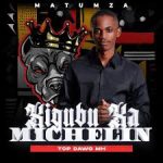 Matumza – Xigubu Xa Michelin Ft. Top Dawg MH