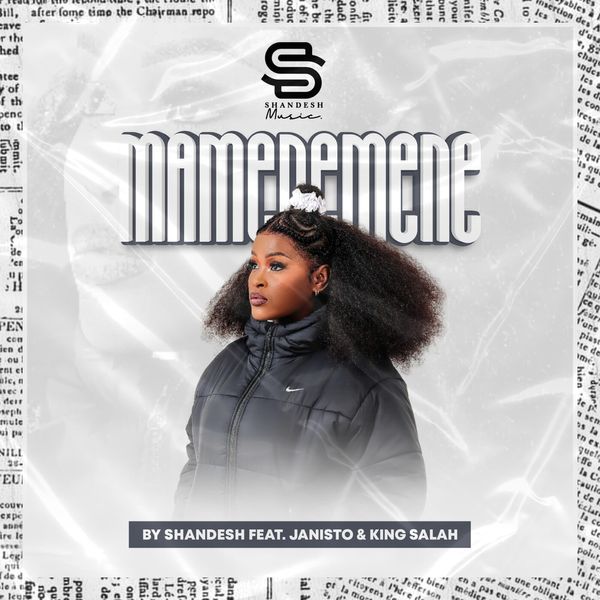 Shandesh – Mamenemene Ft. Dj Janisto & King Salah