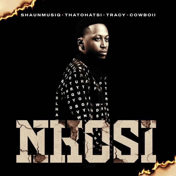 Shaunmusiq – NKOSI Ft. Thatohatsi, Tracy & CowBoii