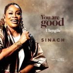 Sinach – You Are Good (Ulungile)
