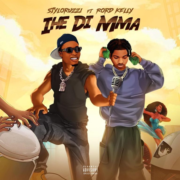 Styloruzi – Ihe Di Mma Ft. Rord Kelly