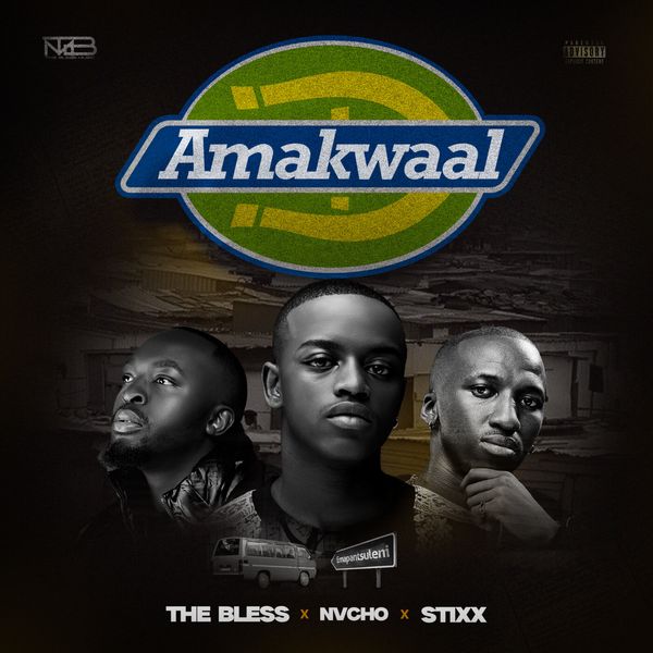 The Bless – Amakwaal Ft. Nvcho & Stixx