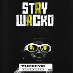 TheFeyiii – Stay Wacko