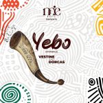 Vestine – YEBO (Nitawale) Ft. Dorcas