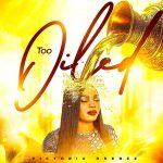 Victoria Orenze – Too Oiled