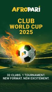 2025 Club World Cup: grab hot matches and big wins with AfroPari!