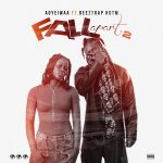 Agyeiwaa – FALL APART 2 Ft. Beeztrap KOTM