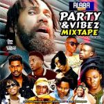 Alabareports Promotions - Party And Vibez Mixtape Ft. DJ Max & DJ V I Cee