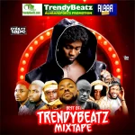Alabareports Promotions – Best Of Trendybeatz Mixtape Ft. Trendybeatz & DJ Max Alabareports Promotions – Best Of Trendybeatz Mixtape Ft. Trendybeatz & DJ Max