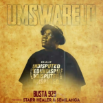 Busta 929 – Umswarelo Ft. Starr Healer & Semilanga
