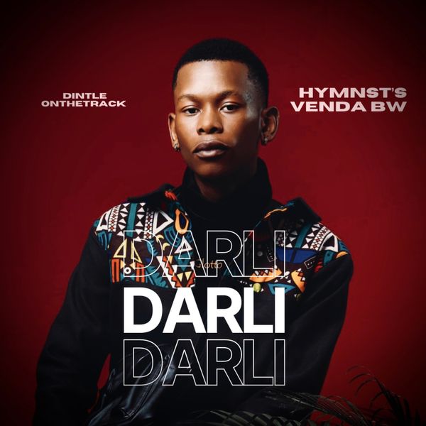 Dintleonthetrack – Darli Ft. HYMNST’S VENDA BW Dintleonthetrack – Darli Ft. HYMNST'S VENDA BW