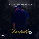 Dj Jim Mastershine – Upredictable (EP)