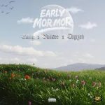 Entity – EARLY MOR MOR Ft. Ruhdee & Dagizah