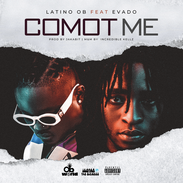 Latino OB – Comot Me Ft. Evado