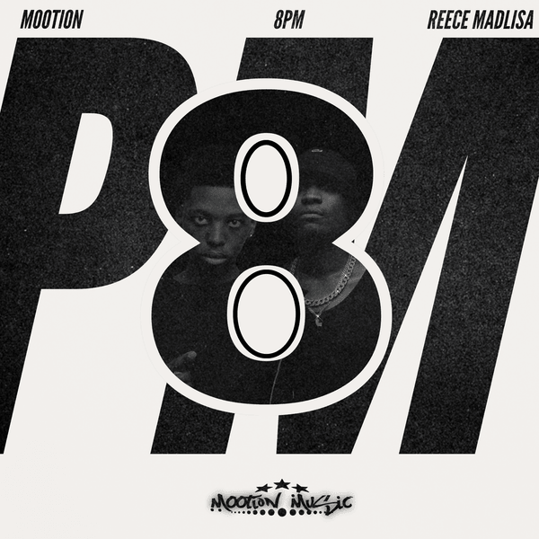 M00tion – 8PM Ft. Reece Madlisa