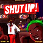 Quamina MP – Shut Up! (Pretense) Ft. Olivetheboy