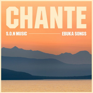 S.O.N Music – Chante Ft. Ebuka Songs