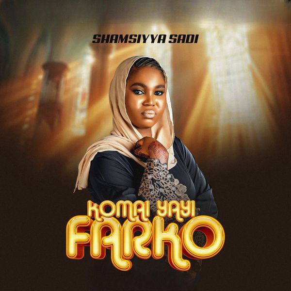 Shamsiyya Sadi – Komai Yayi Farko