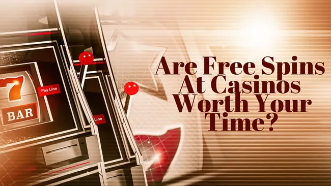Yes, Free Spins Are Worth Your Time: A Canadian Player's Guide to Maximizing Casino Bonuses