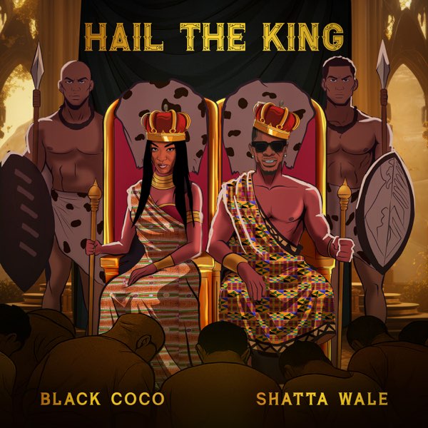 Black Coco – Hail The King Ft. Shatta Wale