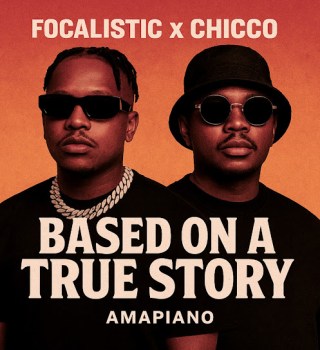 Focalistic – Based on a True Story Ft Chicco