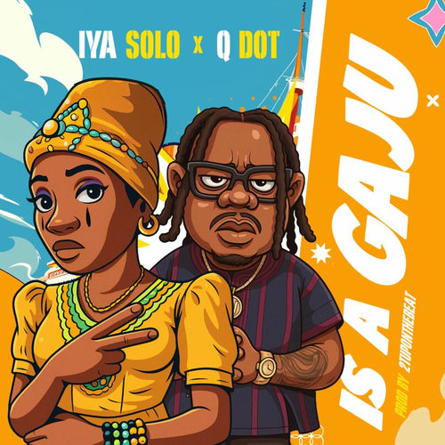 Iya Solo – Is a Gaju ft. Qdot