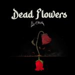 Llona – Dead Flowers