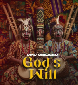 Umu Obiligbo – God's Will