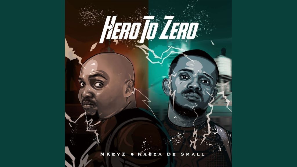 Mkeyz – Hero To Zero Ft. Kabza De Small