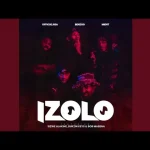 Officixl RSA – Izolo Ft. Benzoo, Mid9t, Bukzin Keyz & Sizwe Alakine Officixl RSA – Izolo Ft. Benzoo, Mid9t, Bukzin Keyz & Sizwe Alakine