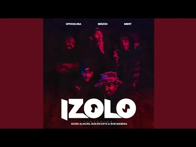 Officixl RSA – Izolo Ft. Benzoo, Mid9t, Bukzin Keyz & Sizwe Alakine
